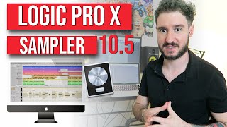 LE SAMPLER DE LOGIC PRO X 105  Tutoriel [upl. by Loutitia250]