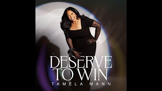 Deserve to Win  Tamela Mann Official Lyric Video [upl. by Ardnu]