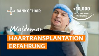 Waldemar Haartransplantation Erfahrung  BANK OF HAIR [upl. by Gar]