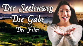 Der Seelenweg  Die Gabe  Der Film [upl. by Doersten78]