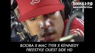 Booba Mac Tyer et Kennedy Freestyle Ouest Side [upl. by Dorelia958]