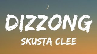 Skusta Clee  DIZZONG Lyrics [upl. by Auohp]