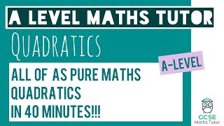 All of Quadratics in 40 Minutes  Chapter 2  ASLevel Pure Maths Revision  ALevel Maths Tutor [upl. by Eudocia]