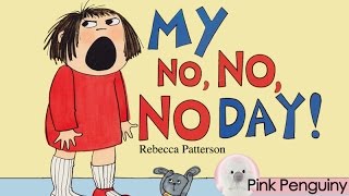 Animated My No No No Day by Rebecca Patterson  Read Aloud Books for Children [upl. by Noirda]