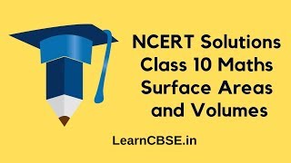 NCERT Solutions for Class 10 Maths Chapter 13 Surface Areas and Volumes Ex 131 [upl. by Nomyt]