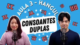 ALFABETO COREANO  AULA 3  Consoantes Duplas e Aspiradas  MasterClass de Hangul [upl. by Ethbun]