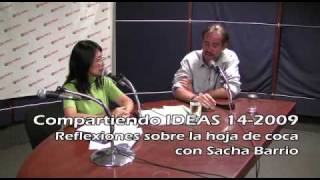 142009 parte 1 Sacha Barrio  reflexiones sobre la hoja de coca [upl. by Nynahs392]