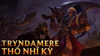 Tryndamere Thổ Nhĩ Kỳ  Sultan Tryndamere  Skins lol [upl. by Nobile]