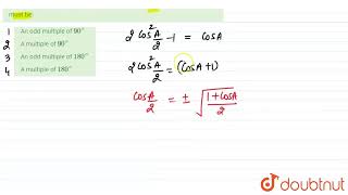 Suppose cos A is given If only one value of cos A2 is possible then A must be  CLASS 14 [upl. by Ignatz253]
