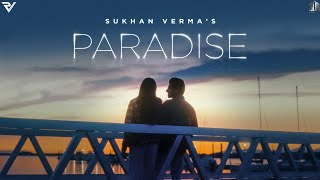 Sukhan Verma  Paradise Official Music Video [upl. by Maxie729]