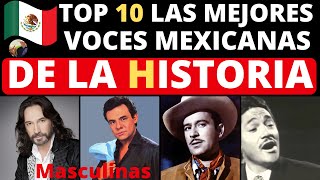 los 10 mejores voces masculinas de Mexico de todos los tiempos  Mejores voces de Mexico [upl. by Maitland]