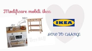 Modificare mobili IKEA ❤ Change IKEA furniture [upl. by Ayojal]