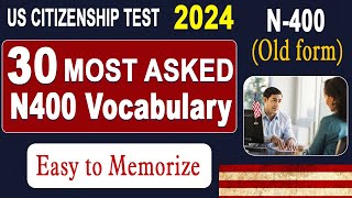 N400  30 Most asked Word Definitions Vocabulary and YesNo questions US Citizenship Test 2024 [upl. by Attenol]