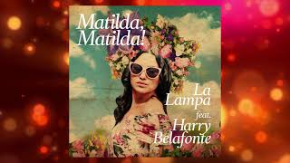 La Lampa feat Harry Belafonte  Matilda Matilda [upl. by Aevin406]