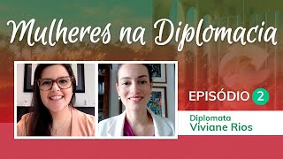 Mulheres na Diplomacia Diplomata Viviane Rios  Concurso CACD [upl. by Kannan420]