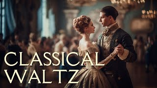 Best Classical Waltz Compositions  Dancing in Elegance [upl. by Aruon]