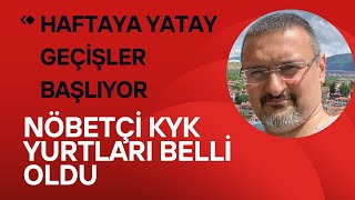 NÖBETÇİ KYK YURTLARI BELLİ OLDU HAFTAYA YATAY GEÇİŞLER BAŞLIYOR [upl. by Kenrick]