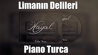 Piano Turca  Limanın Delileri Hayal Albümü [upl. by Aidile]