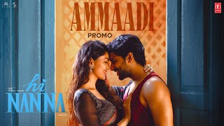 Ammaadi Song Promo  Hi Nanna Movie  NaniMrunal Thakur Baby Kiara K Shouryuv Hesham Abdul Wahab [upl. by Alleyn]