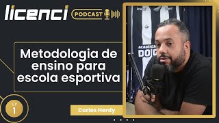 LICENCI ESPORTES ep1 Carlos Herdy  Metodologia de ensino para escola esportiva [upl. by Ecnerolf]