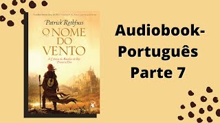 O Nome do Vento Audiobook parte 7 [upl. by Whyte]