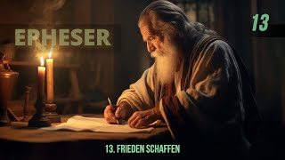 13  Frieden schaffen  Epheser [upl. by Ivah]