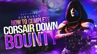 Destiny 2  How To Complete quotCORSAIR DOWNquot BOUNTY GUIDE [upl. by Trefler]