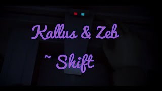 Kallus and Zeb  Shift [upl. by Noremac]