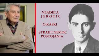 Vladeta Jerotić  Strah i nemoć postojanja  O Frencu Kafki [upl. by Cichocki]