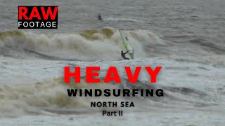 Windsurf HEAVY Conditions  Netherlands Windsurfing RAW Footage 22 [upl. by Redwine312]