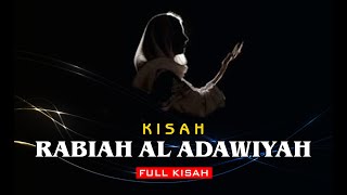 Rabiah Al Adawiyah FULL KISAH [upl. by Now329]