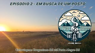 cicloviagem Uruguaiana até Porto Alegre  Em busca de um posto Ep 02 trip [upl. by Laetitia]