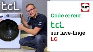 Mon lave linge LG affiche le code TCL [upl. by Acillegna466]