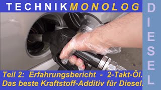 TECHNIKMONOLOG Erfahrungsbericht  2TaktÖl als Dieselkraftstoffadditiv  Zweitaktöl  Diesel [upl. by Oriaj]