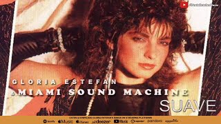 Gloria Estefan amp Miami Sound Machine • Suave Audio [upl. by Strauss]