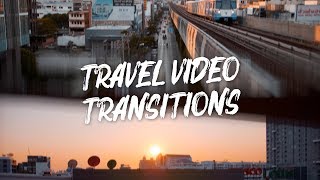 The Only TRAVEL VIDEO TRANSITIONS You Need to Know [upl. by Ybloc]