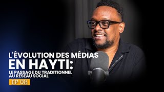 Lévolution des médias en Haïti  Le passage du traditionnel au réseau social avec Carel Pedre EP 8 [upl. by Aliuqet56]