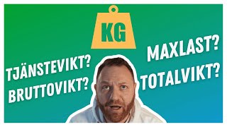 Vad är tjänstevikt bruttovikt totalvikt amp maxlast 2022 [upl. by Hako]