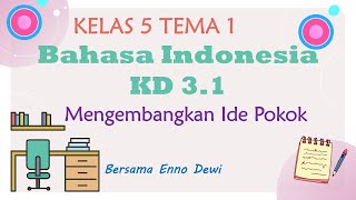 KELAS 5  TEMA 1  BAHASA INDONESIA KD 31 MENGEMBANGKAN IDE POKOK JADI PARAGRAF [upl. by Nahttam]