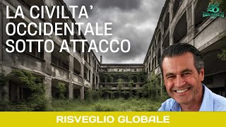 Risveglio Globale  LA CIVILTÀ OCCIDENTALE SOTTO ATTACCO [upl. by Jeni]