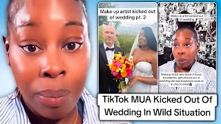 TikTok MUA Gets Kicked Out Of Wedding amp Then Calls Out The Bride amp Groom On Video [upl. by Curnin187]