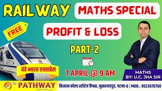 RAILWAY ALP TECHNICIAN 2024  MATHS  PROFIT amp LOSS  PART 2  BY UC JHA SIR [upl. by Annai]