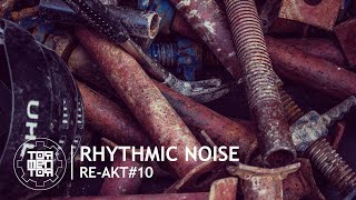 REAKT10  Rhythmic Noise [upl. by Nedaj1]