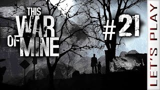 This War of Mine 21  Lets Play [upl. by Rodmur33]