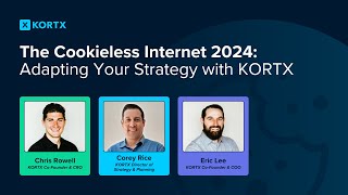 The Cookieless Internet 2024 Adapting Your Marketing Strategy with KORTX [upl. by Trainor]