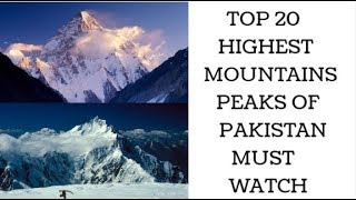 TOP 20 HIGHEST MOUNTAIN PEAKS OF PAKISTAN [upl. by Ezarra]