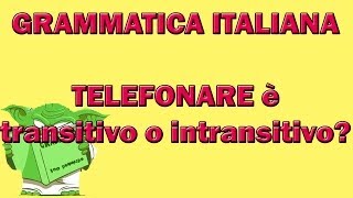 TELEFONARE è transitivo o intransitivo [upl. by Henrik]