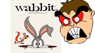 Wabbit A Looney Tunes Production  Ben Rants  Benthelooney [upl. by Klatt943]