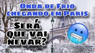 ALERTA ONDA DE FRIO CHEGANDO EM PARIS [upl. by Korman]