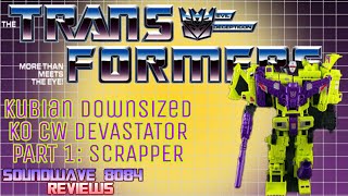 Kubian downsized KO CW Devastator  Part 1 Scrapper [upl. by Haisi645]